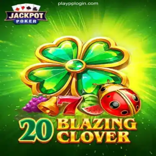 20BlazingClover: A Deep Dive into the Thrilling World of Online Gaming
